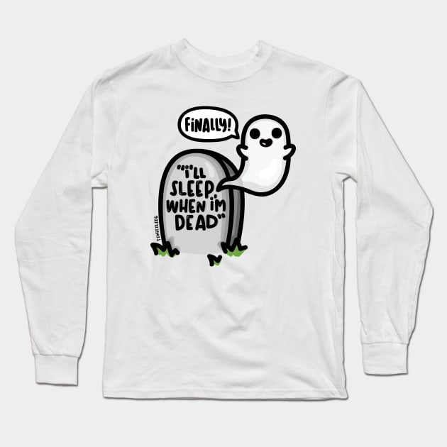 I'll Sleep When I'm Dead Long Sleeve T-Shirt by hoddynoddy